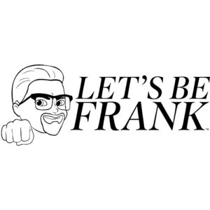 Let's Be Frank